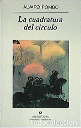 Libros: POMBO, &Aacute;lvaro.- - La cuadratura del c&iacute;rculo. Novela. - Foto 1