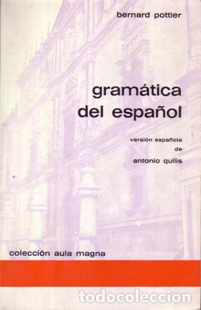 Libros: POTTIER, Bernard.- - Gram&aacute;tica del espa&ntilde;ol. Versi&oacute;n de A. Quilis. - Foto 1