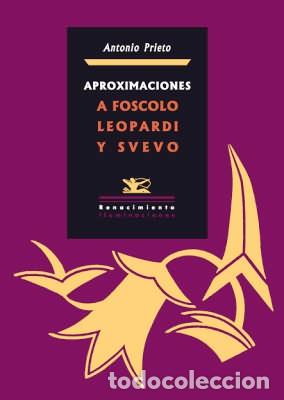 Libros: PRIETO, Antonio.- - Aproximaciones a Foscolo, Leopardi y Svevo. - Foto 1