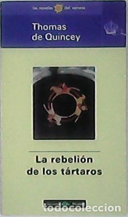 Libros: QUINCEY, Thomas de.- - La rebeli&oacute;n de los t&aacute;rtaros. - Foto 1