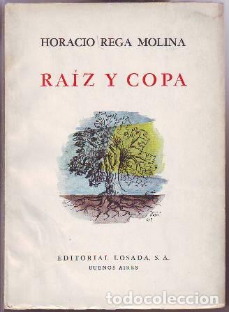 Libri di seconda mano: REGA MOLINA, Horacio.- - Ra&iacute;z y copa.