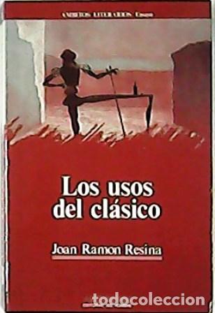 Libros: RESINA, Juan Ram&oacute;n.- - Los usos del cl&aacute;sico. - Foto 1