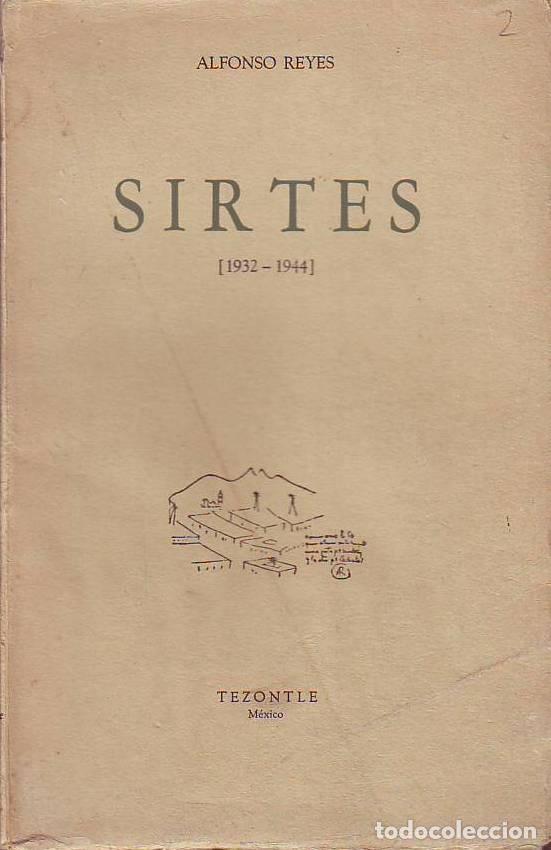 Libros: REYES, Alfonso.- - Sirtes (1932-1944). (La Atl&aacute;ntida castigada. Un paseo por la prehistoria. El enig