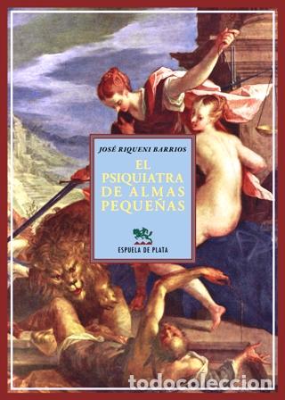 Libros: RIQUENI BARRIOS, Jos&eacute;.- - El psiquiatra de almas peque&ntilde;as (Divorcio y manipulaci&oacute;n parental).