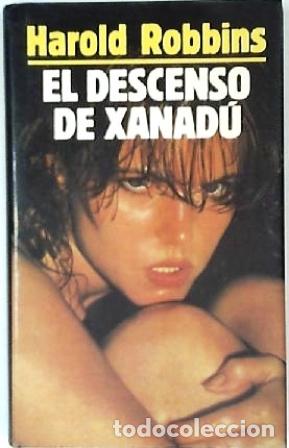 Libros: ROBBINS, Harold.- - El descenso de Xanad&uacute;. Novela. - Foto 1