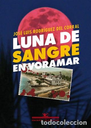 Libros: RODR&Iacute;GUEZ DEL CORRAL, Jos&eacute; Luis.- - Luna de Sangre en Voramar. - Foto 1
