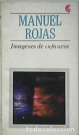 Libros: ROJAS, Manuel.- - Im&aacute;genes de infancia. Novela. - Foto 1