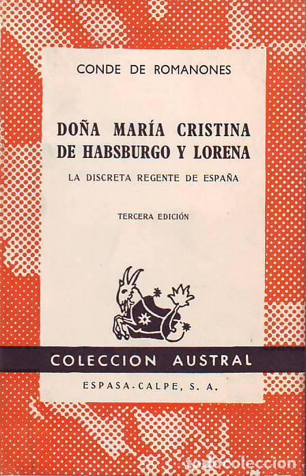 Libros: ROMANONES, Conde de.- - Do&ntilde;a Mar&iacute;a Cristina de Habsburgo y Lorena. La discreta regenta de Espa&ntilde;a.