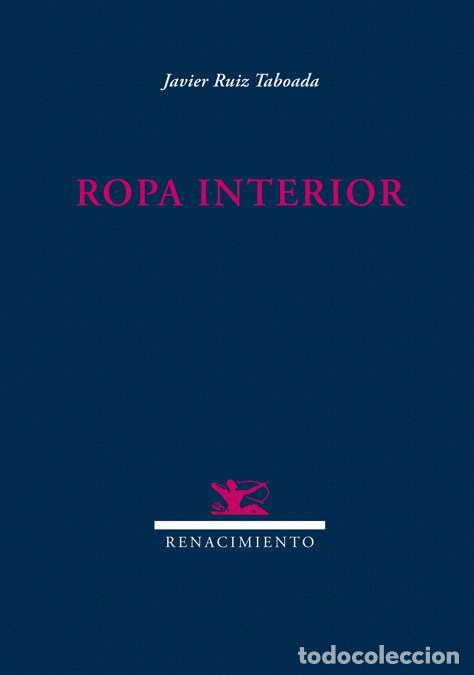 Libros: RUIZ TABOADA, Javier.- - Ropa interior. Poes&iacute;a. Pr&oacute;logo de Tico Medina. - Foto 1