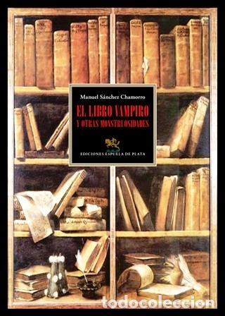 Libros: S&Aacute;NCHEZ CHAMORRO, Manuel.- - El libro vampiro y otras monstruosidades. - Foto 1