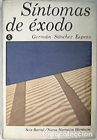 Libros: S&Aacute;NCHEZ ESPESO, Germ&aacute;n.- - S&iacute;ntomas de &eacute;xodo. Novela. - Foto 1