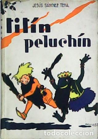Libros: SANCHEZ TENA, Jes&uacute;s.- - Tit&iacute;n peluch&iacute;n. - Foto 1