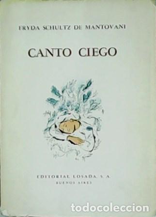 Libros: SCHULTZ DE MANTOVANI, Fryda.- - Canto ciego. - Foto 1