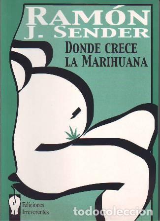 Libros: SENDER, Ram&oacute;n J.- - Donde crece la marihuana. - Foto 1