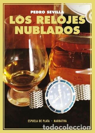 Libros: SEVILLA, Pedro.- - Los relojes nublados. Novela. - Foto 1