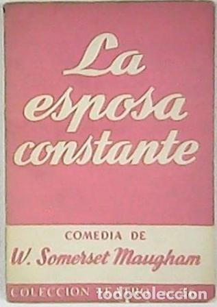 Libros: SOMERSET MAUGHAM, W.- - La esposa constante. Teatro. - Foto 1