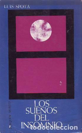 Libros: SPOTA, Luis.- - Los sue&ntilde;os del insomnio. - Foto 1