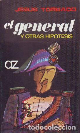 Libros: TORBADO, Jes&uacute;s.- - El general y otras hip&oacute;tesis. Cuentos. - Foto 1