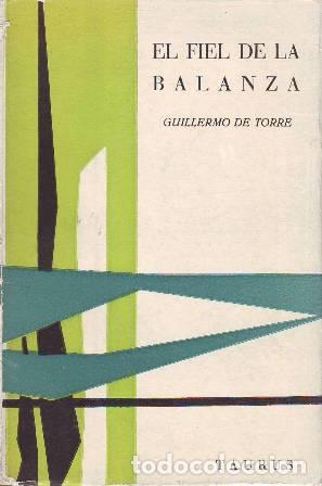 Libros: TORRE, Guillermo de.- - El fiel de la balanza. - Foto 1