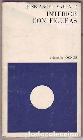 Libros: VALENTE, Jos&eacute; &Aacute;ngel.- - Interior con figuras. Poes&iacute;a.