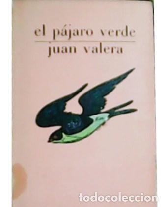 Libros: VALERA, Juan.- - El p&aacute;jaro verde. - Foto 1