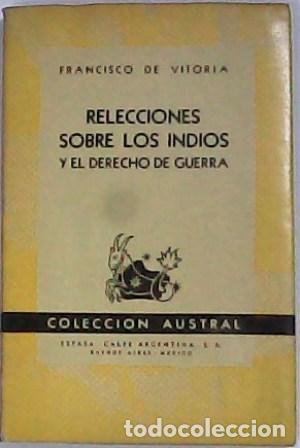 Libros: VITORIA, Francisco de.- - Relecciones sobre los indios y el derecho de guerra. - Foto 1