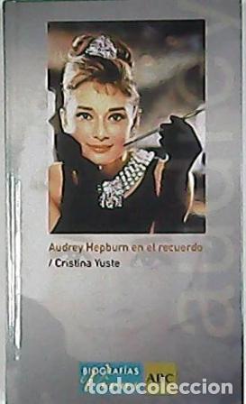 Libros: YUSTE, Cristina.- - Audrey Hepburn en el recuerdo. - Foto 1
