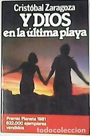 Libros: ZARAGOZA, Cristobal.- - Y Dios en la &uacute;ltima playa. - Foto 1