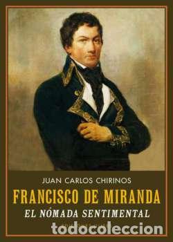 Libros: CHIRINOS, Juan Carlos.- - Francisco de Miranda. El n&oacute;mada sentimental. - Foto 1