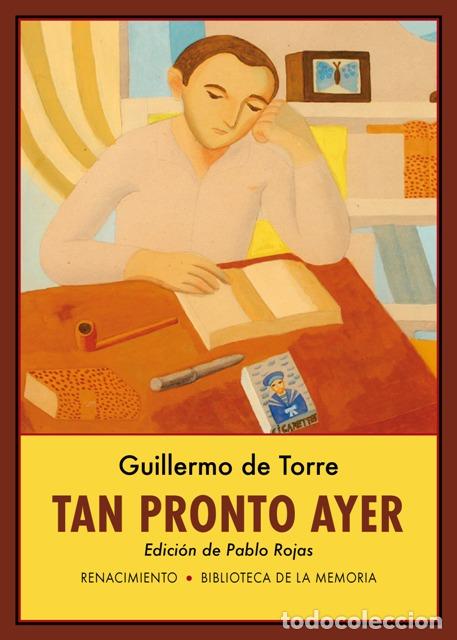 Libros: Torre, Guillermo de.- - Tan pronto ayer. Edici&oacute;n de Pablo Rojas. - Foto 1