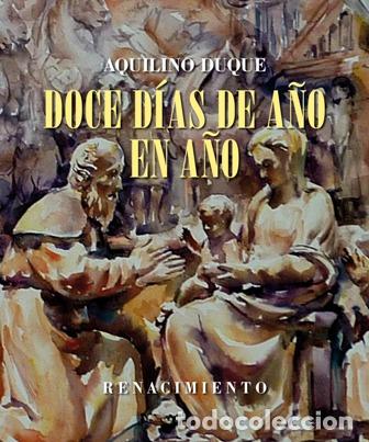 Libros: Duque, Aquilino.- - Doce d&iacute;as de a&ntilde;o en a&ntilde;o. - Foto 1