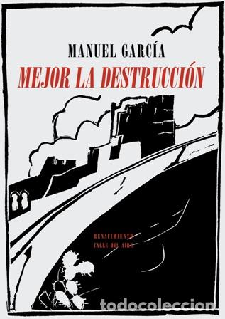 Libros: GARCIA, Manuel.- - Mejor la destrucci&oacute;n. - Foto 1