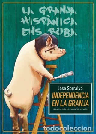 Libros: Serralvo, JOS&Eacute;.- - Independencia en la granja. - Foto 1