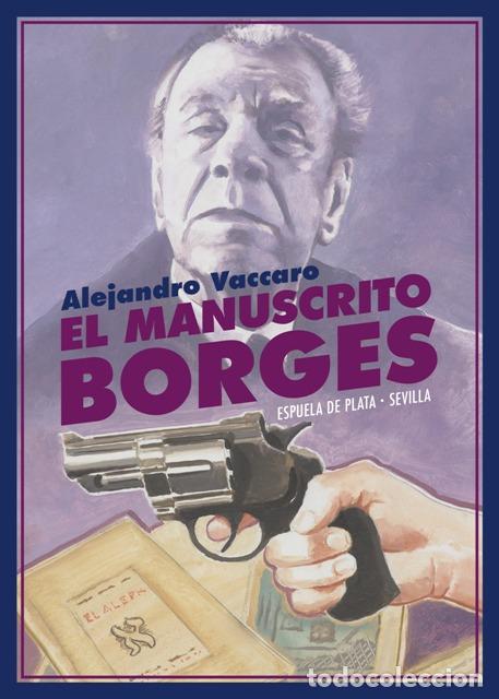 Libros: Vaccaro, Alejandro.- - El manuscrito Borges. - Foto 1