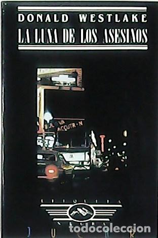 Libros: WESTLAKE, Donald.- - La luna de los asesinos. - Foto 1