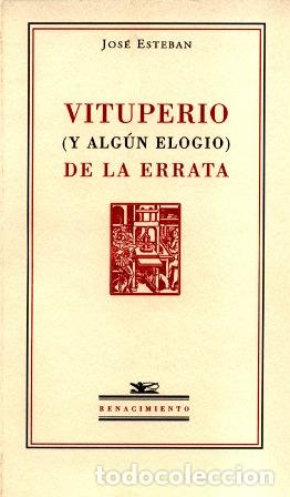 Libros: ESTEBAN, Jos&eacute;.- - Vituperio (y alg&uacute;n elogio) de la errata. - Foto 1
