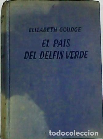 Libros: GOUDGE, Elizabeth.- - El pa&iacute;s del delf&iacute;n verde. Novela. - Foto 1