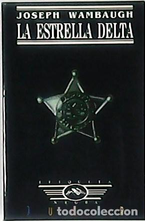 Libros: WAMBAUGH, Joseph.- - La estrella delta. - Foto 1