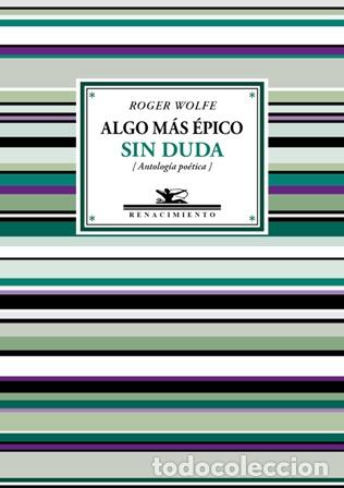 Libros: WOLFE, Roger.- - Algo m&aacute;s &eacute;pico sin duda (Antolog&iacute;a). - Foto 1