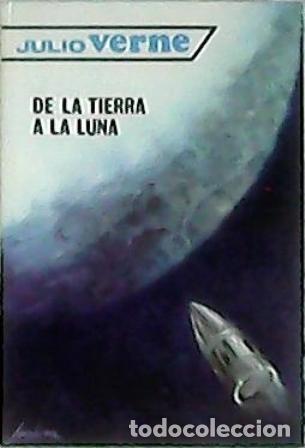 Libros: VERNE, Julio.- - De La Tierra a la Luna. - Foto 1