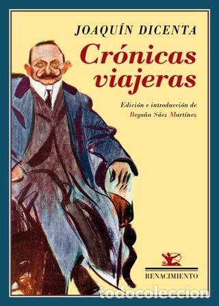 Libros: Dicenta, Joaqu&iacute;n.- - Cr&oacute;nicas viajeras. Edici&oacute;n e introducci&oacute;n de Bego&ntilde;a S&aacute;ez Mart&iacute;nez. - Foto 1