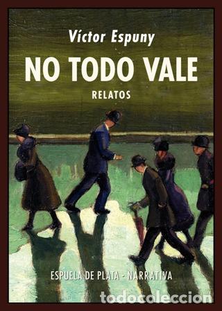 Libros: Espuny, V&iacute;ctor.- - No todo vale. - Foto 1