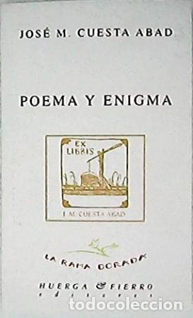 Libros: CUESTA ABAD, Jos&eacute; M.- - Poema y enigma. - Foto 1