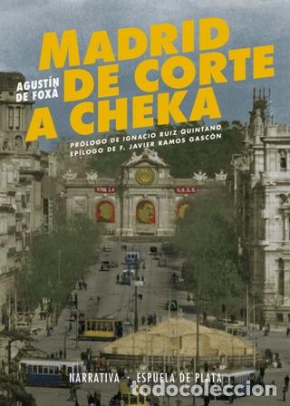Libros: FOXA, Agust&iacute;n de.- - Madrid de Corte a Cheka. - Foto 1