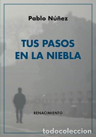 Libros: N&Uacute;&Ntilde;EZ, Pablo.- - Tus pasos en la niebla. Poes&iacute;a. - Foto 1
