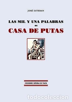 Libros: ESTEBAN, Jos&eacute;.- - Las mil y una palabras de Casa de Putas. - Foto 1