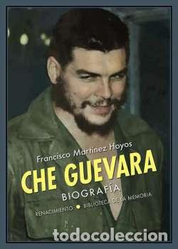 Libros: MART&Iacute;NEZ HOYOS, Francisco.- - Che Guevara. Biograf&iacute;a. - Foto 1