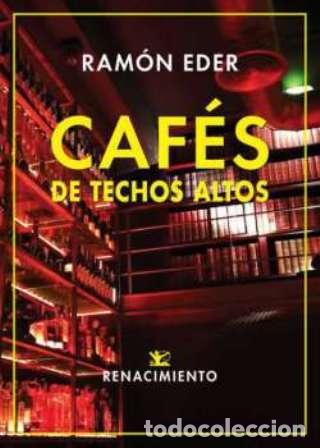 Libros: Eder, Ram&oacute;n.- - Caf&eacute;s de techos altos. - Foto 1