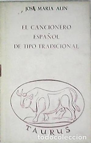 Libros: AL&Iacute;N, Jos&eacute; M&ordf; (Edit.).- - El cancionero espa&ntilde;ol de tipo tradicional. Edici&oacute;n, introducci&oacute;n (Introduc - Foto 1