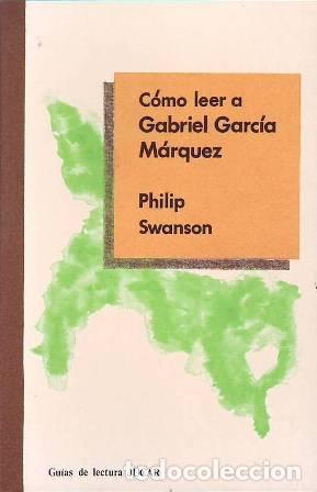 Libros: SWANSON, Philip.- - C&oacute;mo leer a Gabriel Garc&iacute;a M&aacute;rquez. - Foto 1